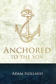 Paperback Anchored to the Son: Pursuing Christ when the Storm Calms Book