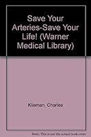 Save Your Arteries--Save Your Life 0446345830 Book Cover
