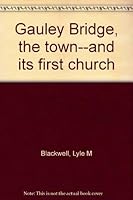 Gauley Bridge, The Town  And Its First Church 0870123823 Book Cover