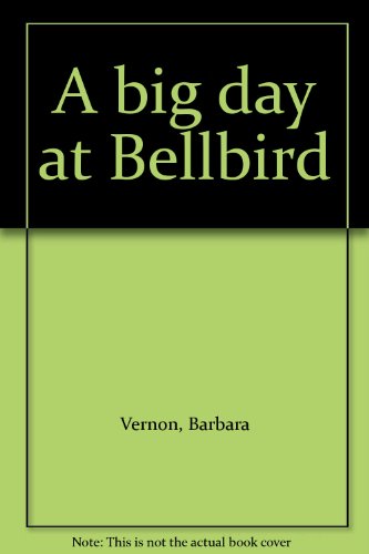 A big day at Bellbird 072540065X Book Cover