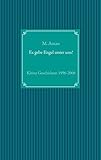 Es gebe Engel unter uns!: Kleine Geschichten 1996-2006