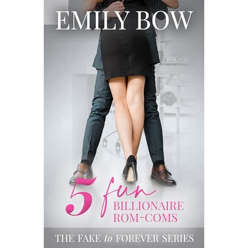 Five Fun Billionaire Rom-Coms&amp;mdash;The Fake to Forever Series | Emily Bow episode artwork