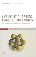 Les Politiques des Nanotechnologies: Pour un Traitement Démocratique d'une... 2843771544 Book Cover
