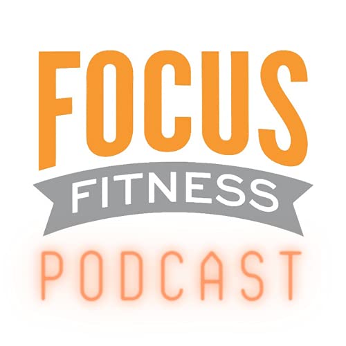 『The Focus Fitness Challenge Podcast』のカバーアート