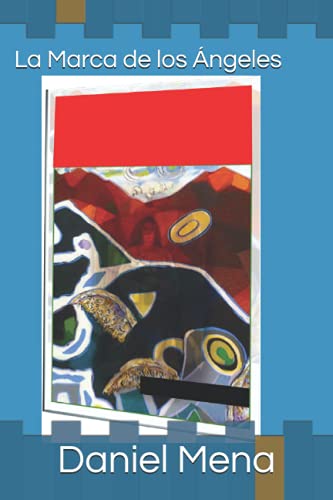 La Marca de los Ángeles: Despues de Leerla Nunca mas Sera Igual: Despues de Leerla Nunca mas Seras Igual