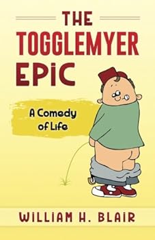 Paperback The Togglemyer Epic: A Comedy of Life Book