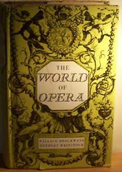 Hardcover The World of Opera - The Story of its Development and the Lore of its Performance Book