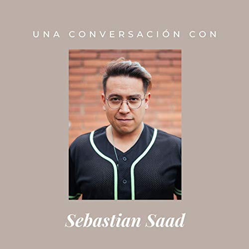 Episodio 5 - Sebastian Saad Podcast Por  arte de portada