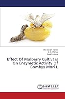 Effect Of Mulberry Cultivars On Enzymetic Activity Of Bombyx Mori L 3659792047 Book Cover
