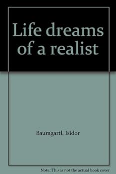 Unknown Binding Life dreams of a realist Book