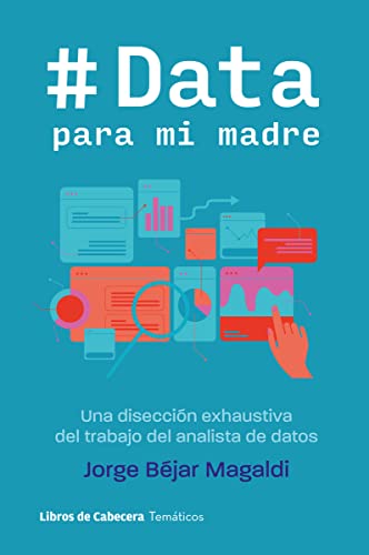 Data Para Mi Madre: Una Disección Exhaustiva Del Trabajo Del Analista De Datos