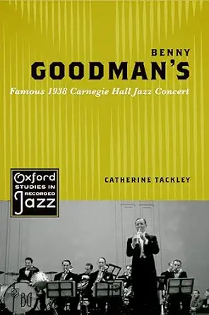 Benny Goodman's Famous 1938 Carnegie Hall Jazz Concert book cover
