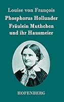 Phosphorus Hollunder / Fraulein Muthchen Und Ihr Hausmeier 3843095108 Book Cover