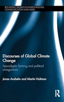 Hardcover Discourses of Global Climate Change: Apocalyptic Framing and Political Antagonisms Book