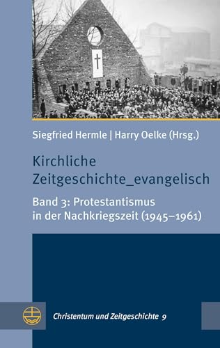 Kirchliche Zeitgeschichte_Evangelisch: Protestantismus In Der Nachkriegszeit (1945-1961) (3)