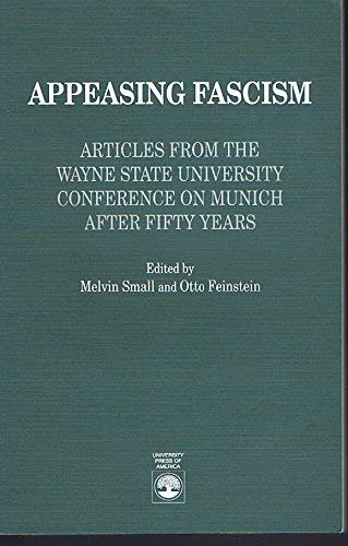 Appeasing Fascism: Articles from the Wayne State University Conference on Munich After Fifty