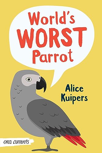 World's Worst Parrot (By: Alice Kuipers)