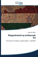 Megméretett az embernek fia 6200636559 Book Cover