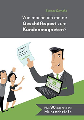 Wie mache ich meine Geschäftspost zum Kundenmagneten? Wie mache ich meine Geschäftspost zum Kundenmagneten?