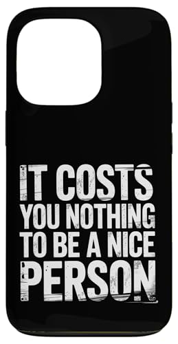 It Costs You Nothing To Be A Nice Person �e�� |- �X�}�z�P�[�X iPhone 13 Pro �p