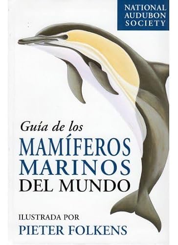 GUIA DE LOS MAMIFEROS MARINOS DEL MUNDO