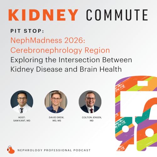 Pitstop: NephMadness 2026: Cerebronephrology Region: Exploring the Intersection Between Kidney Disease and Brain Health
