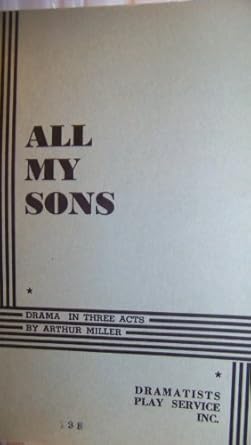 All My Sons : Drama in Three Acts: Miller, Arthur: Amazon: Books