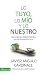 Lo tuyo, lo m&Atilde;&shy;o y lo nuestro: Para que el dinero no sea un problema en casa (Spanish Edition)