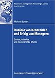  Qualität von Kennzahlen und Erfolg von Managern: Direkte, indirekte und moderierende Effekte (Research in Management Accounting & Control)