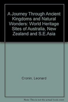 A Journey Through Ancient Kingdoms and Natural Wonders: World Heritage Sites of Australia, New Zealand and S.E.Asia