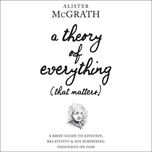 A Theory of Everything (That Matters) by Alister McGrath episode artwork