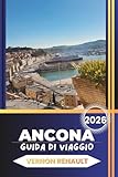  ANCONA GUIDA DI VIAGGIO 2026: Scopri attrazioni italiane, spiagge, itinerari dettagliati, cucina locale, gite di un giorno e consigli da insider