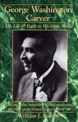 [George Washington Carver] (By: William J Federer) [published: July, 2002]