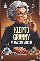 Klepto Granny B0FM4C16GC Book Cover