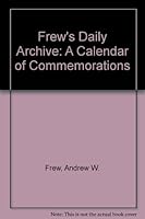 Frew's Daily Archive: A Calendar of Commemorations 0899501273 Book Cover