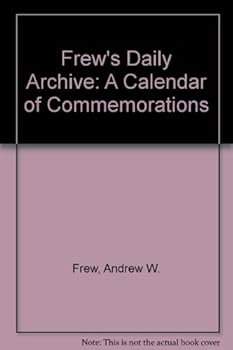 Hardcover Frew's Daily Archive: A Calendar of Commemorations Book