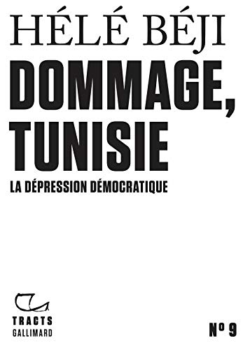 Télécharger Tracts (N°9) - Dommage, Tunisie: La dépression démocratique Livre PDF Gratuit