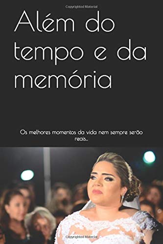 ALÉM DO TEMPO E DA MEMÓRIA