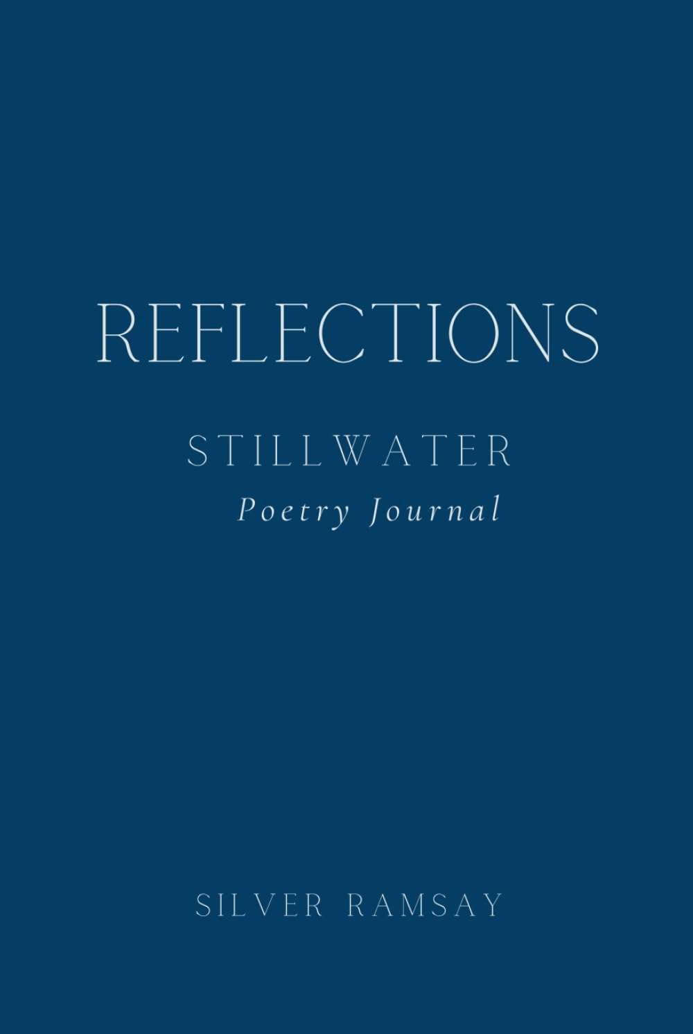 Reflections - Still Water: A Guided Mini Poetry Journal for Trust, Flow, and Gentle Self-Reflection for Women