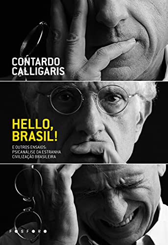 Hello, Brasil! e outros ensaios: Psicanálise da estranha civilização brasileira