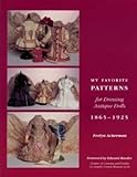 antique dressing table mirror  My Favorite Patterns for Dressing Antique Dolls: 1865-1925 by Evelyn Ackerman (1993-09-02)