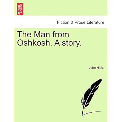 The Man from Oshkosh. a Story.