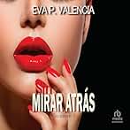 Sin Mirar Atrás: Loca seducción