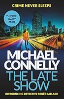 Ballard and Bosch Series 1-5 Books Collection Set By Michael Connelly (The Late Show, The Dark Hours, Dark Sacred Night, The Night Fire & Desert Star) 5094542818 Book Cover