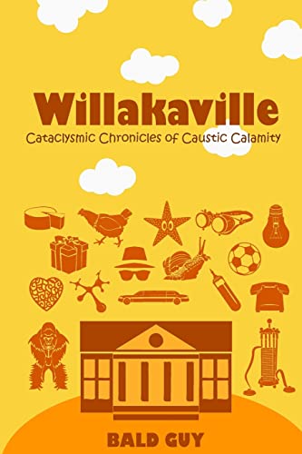 Willakaville: Cataclysmic Chronicles of Caustic Calamity