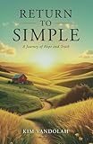  Return to Simple: A Journey of Hope and Truth
