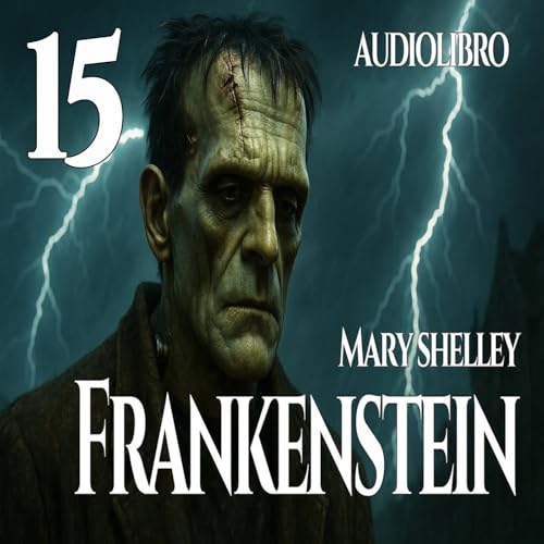 Frankenstein 15 &ndash; Capitolo 21-22-23 (Audiolibro ITA)