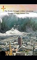 The Rocky Struggle within Adventism (Issues of Faith) 1794170065 Book Cover