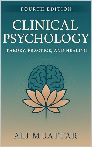Clinical Psychology: Theory, Practice, and Healing