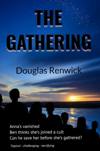 The Gathering: Anna's vanished. Ben thinks she's joined a cult. Can he save her before she's gathered?